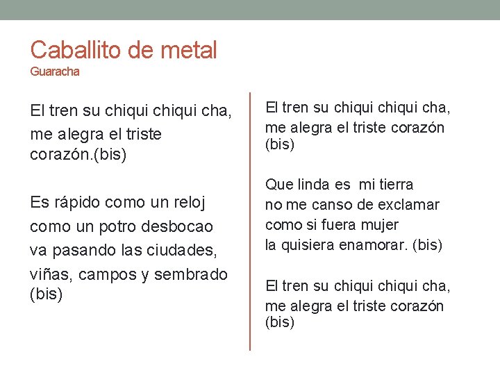 Caballito de metal Guaracha El tren su chiqui cha, me alegra el triste corazón.