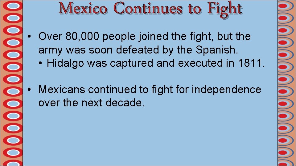 Mexico Continues to Fight • Over 80, 000 people joined the fight, but the