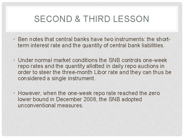 SECOND & THIRD LESSON • Ben notes that central banks have two instruments: the SECOND & THIRD LESSON • Ben notes that central banks have two instruments: the