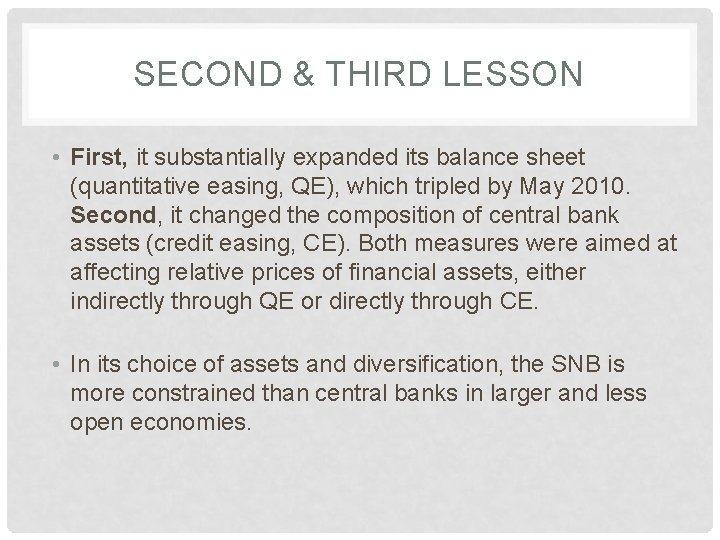 SECOND & THIRD LESSON • First, it substantially expanded its balance sheet (quantitative easing, SECOND & THIRD LESSON • First, it substantially expanded its balance sheet (quantitative easing,