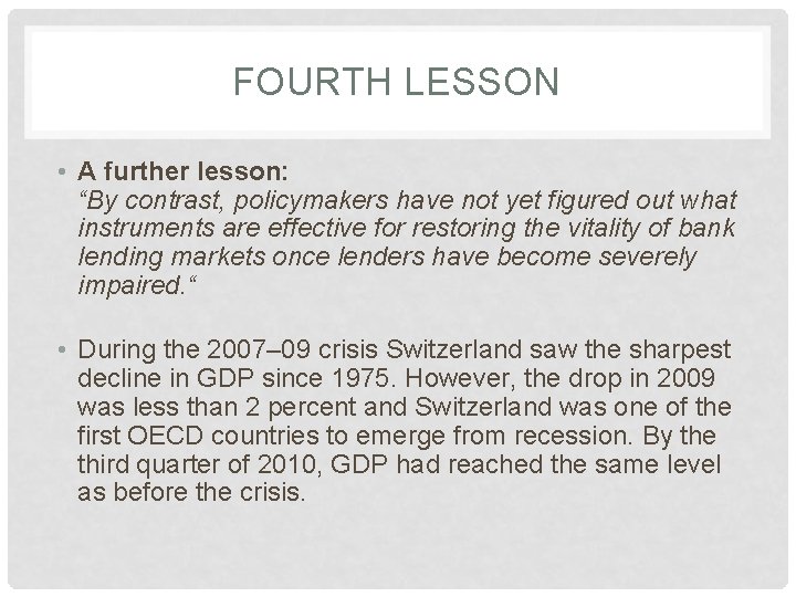 FOURTH LESSON • A further lesson: “By contrast, policymakers have not yet figured out FOURTH LESSON • A further lesson: “By contrast, policymakers have not yet figured out