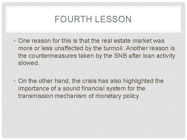 FOURTH LESSON • One reason for this is that the real estate market was FOURTH LESSON • One reason for this is that the real estate market was