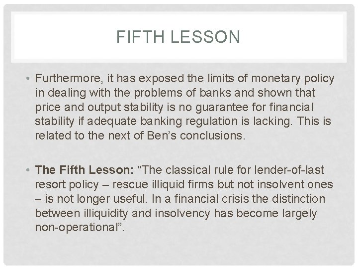 FIFTH LESSON • Furthermore, it has exposed the limits of monetary policy in dealing FIFTH LESSON • Furthermore, it has exposed the limits of monetary policy in dealing