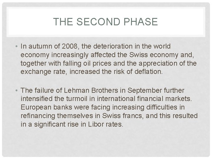 THE SECOND PHASE • In autumn of 2008, the deterioration in the world economy THE SECOND PHASE • In autumn of 2008, the deterioration in the world economy