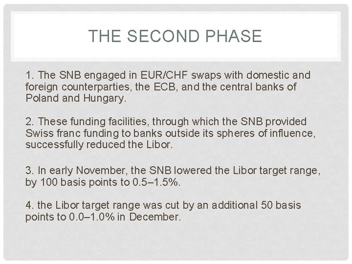 THE SECOND PHASE 1. The SNB engaged in EUR/CHF swaps with domestic and foreign THE SECOND PHASE 1. The SNB engaged in EUR/CHF swaps with domestic and foreign
