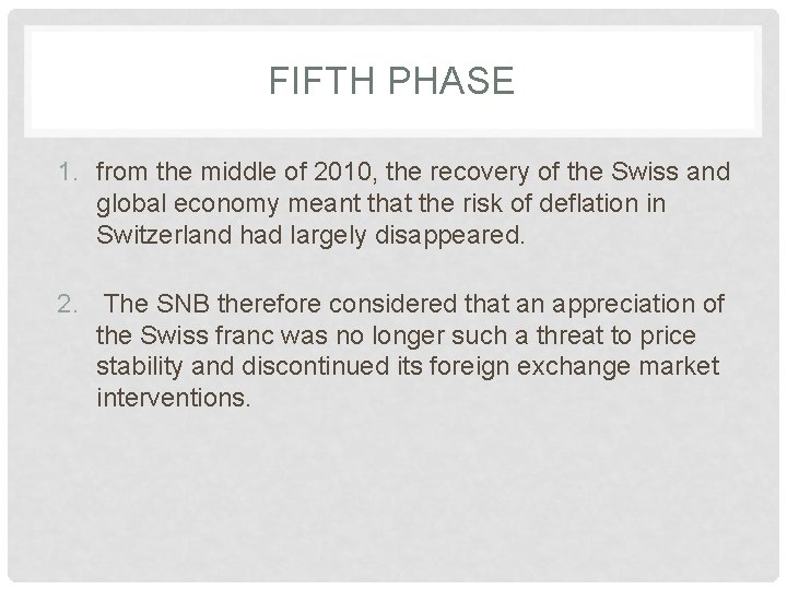 FIFTH PHASE 1. from the middle of 2010, the recovery of the Swiss and FIFTH PHASE 1. from the middle of 2010, the recovery of the Swiss and