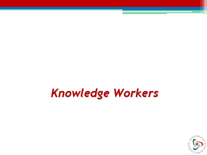 Knowledge Workers 