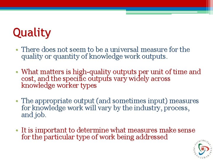 Quality • There does not seem to be a universal measure for the quality