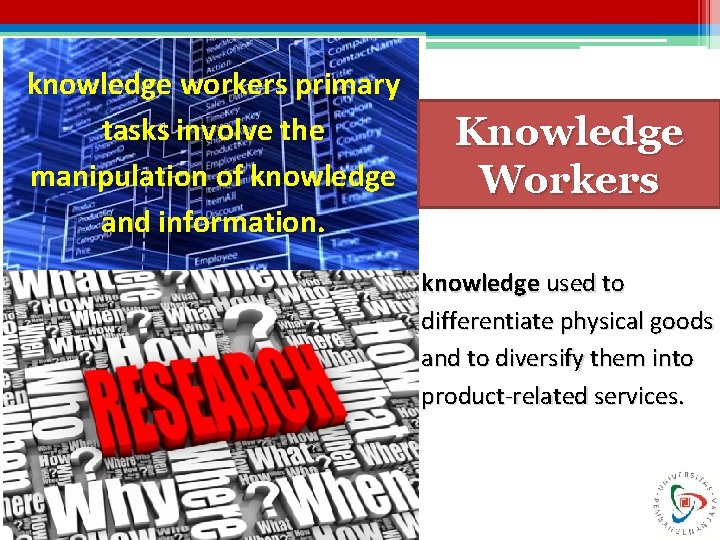 knowledge workers primary tasks involve the manipulation of knowledge and information. Knowledge Workers knowledge