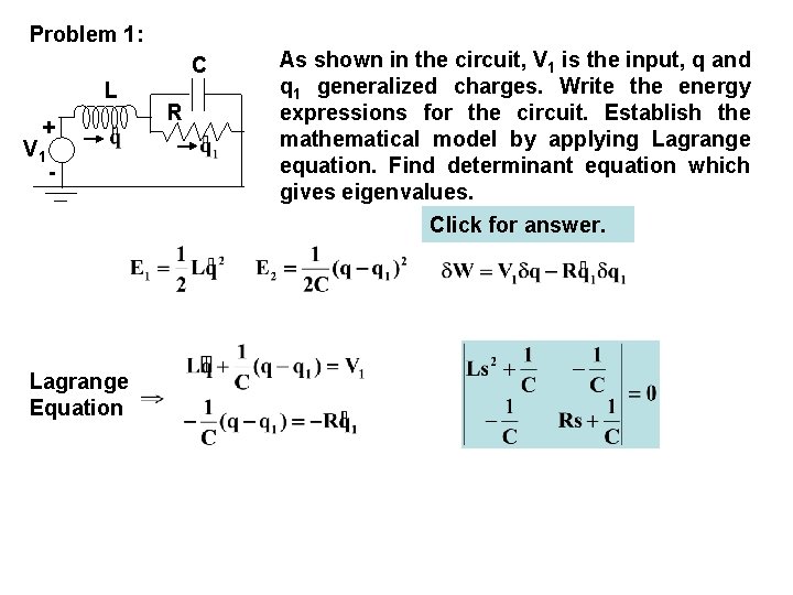 Problem 1: C L + V 1 - R As shown in the circuit,