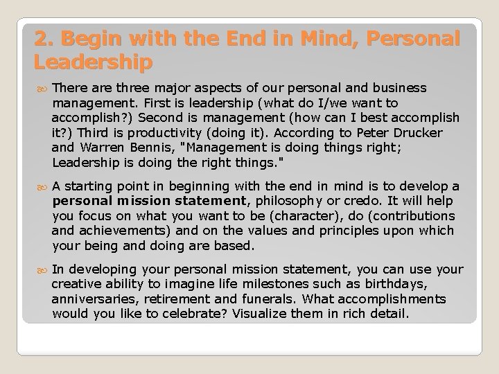 2. Begin with the End in Mind, Personal Leadership There are three major aspects 2. Begin with the End in Mind, Personal Leadership There are three major aspects