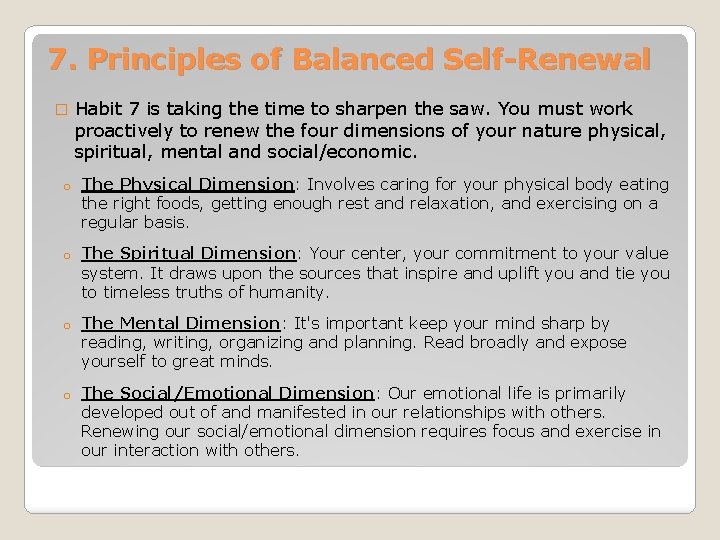 7. Principles of Balanced Self-Renewal � Habit 7 is taking the time to sharpen 7. Principles of Balanced Self-Renewal � Habit 7 is taking the time to sharpen