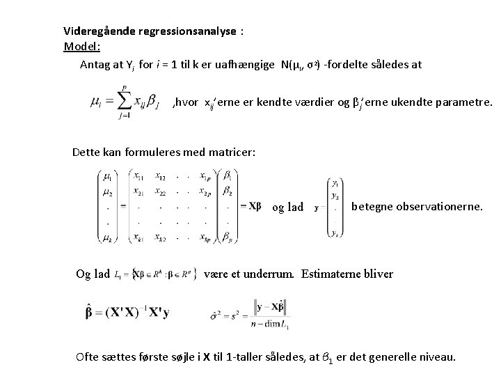 Videregående regressionsanalyse : Model: Antag at Yi for i = 1 til k er