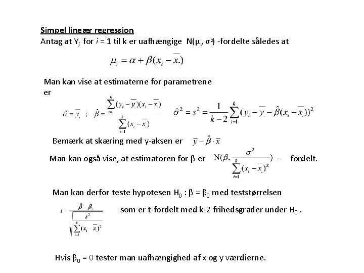 Simpel lineær regression Antag at Yi for i = 1 til k er uafhængige