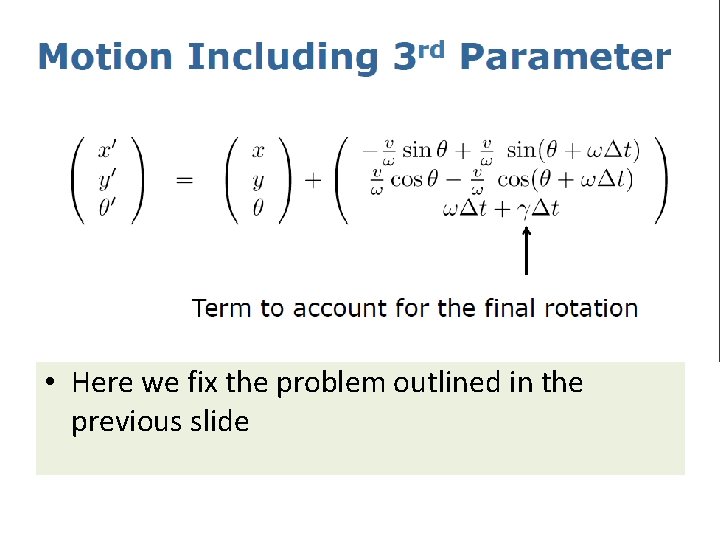  • Here we fix the problem outlined in the previous slide 