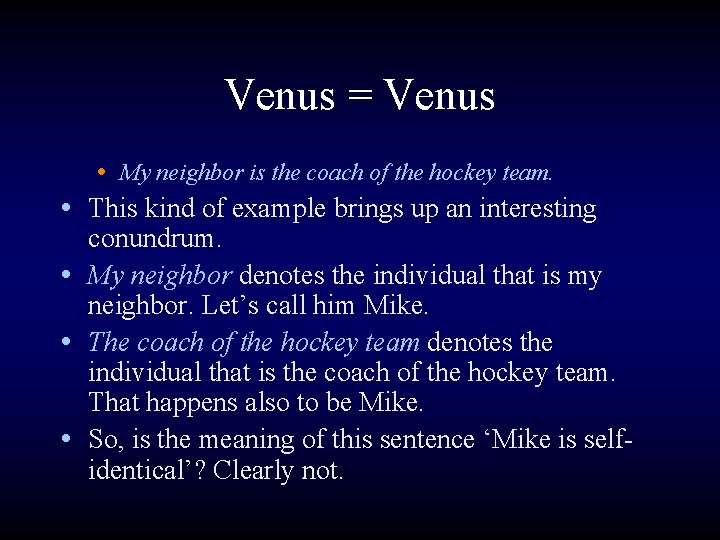 Venus = Venus • • • My neighbor is the coach of the hockey