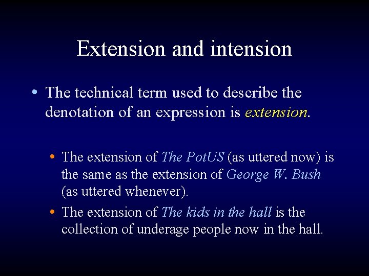 Extension and intension • The technical term used to describe the denotation of an