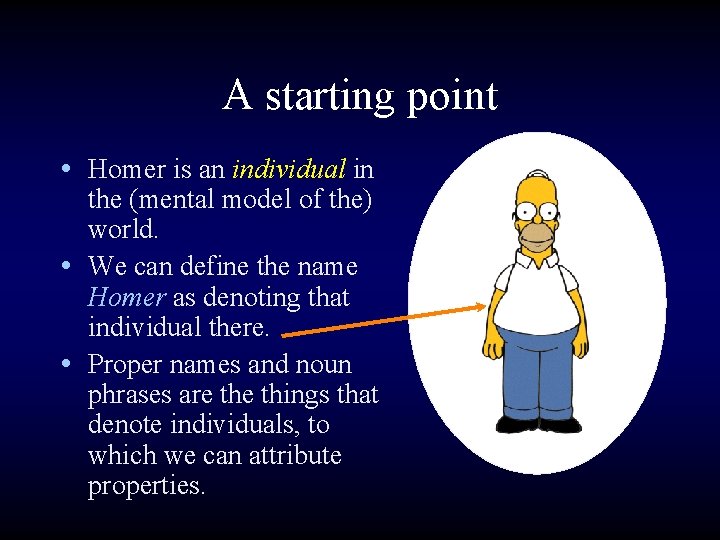 A starting point • Homer is an individual in the (mental model of the)