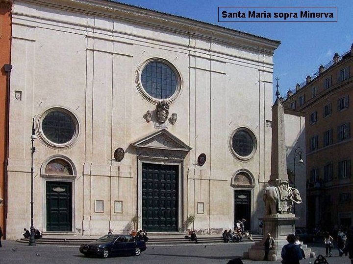 Santa Maria sopra Minerva Santa Maria sopra Minerva