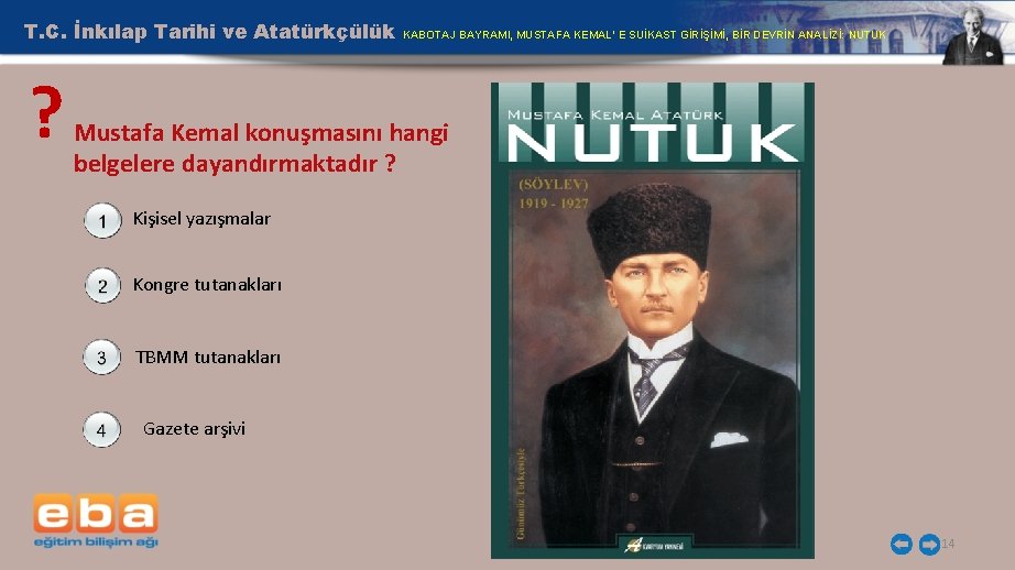 T. C. İnkılap Tarihi ve Atatürkçülük ? KABOTAJ BAYRAMI, MUSTAFA KEMAL’ E SUİKAST GİRİŞİMİ,