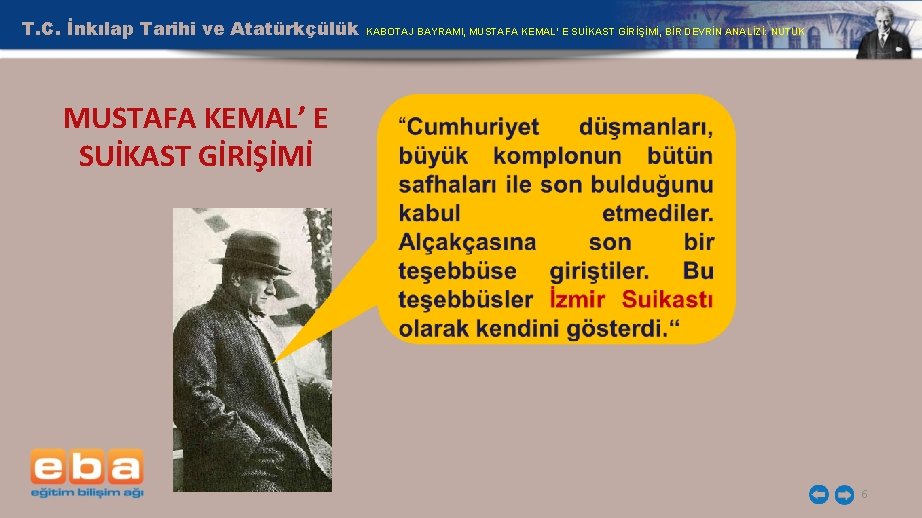 T. C. İnkılap Tarihi ve Atatürkçülük KABOTAJ BAYRAMI, MUSTAFA KEMAL’ E SUİKAST GİRİŞİMİ, BİR