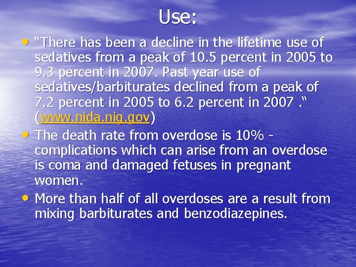 Use: • “There has been a decline in the lifetime use of • •