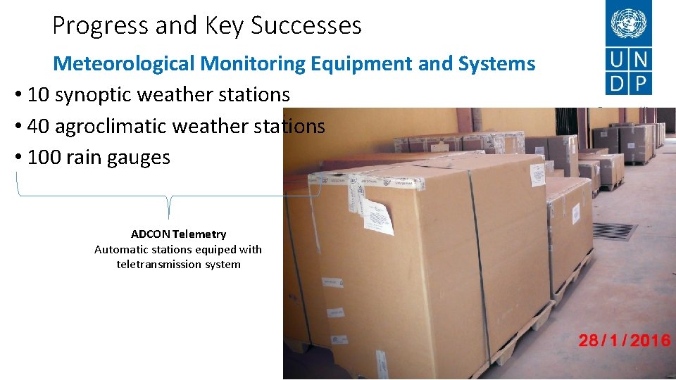 Progress and Key Successes Meteorological Monitoring Equipment and Systems • 10 synoptic weather stations