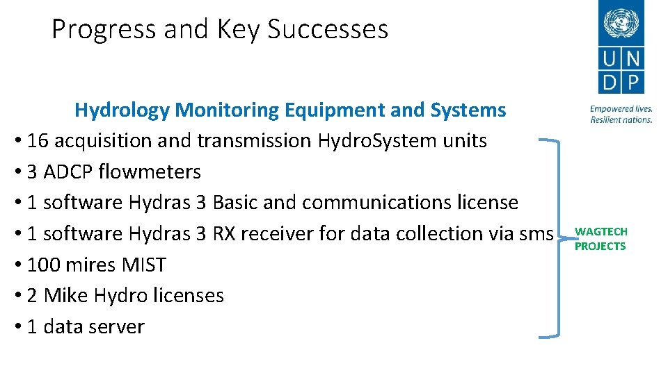 Progress and Key Successes Hydrology Monitoring Equipment and Systems • 16 acquisition and transmission