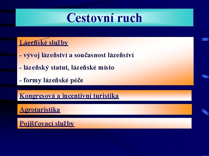 Cestovní ruch Lázeňské služby - vývoj lázeňství a současnost lázeňství - lázeňský statut, lázeňské Cestovní ruch Lázeňské služby - vývoj lázeňství a současnost lázeňství - lázeňský statut, lázeňské