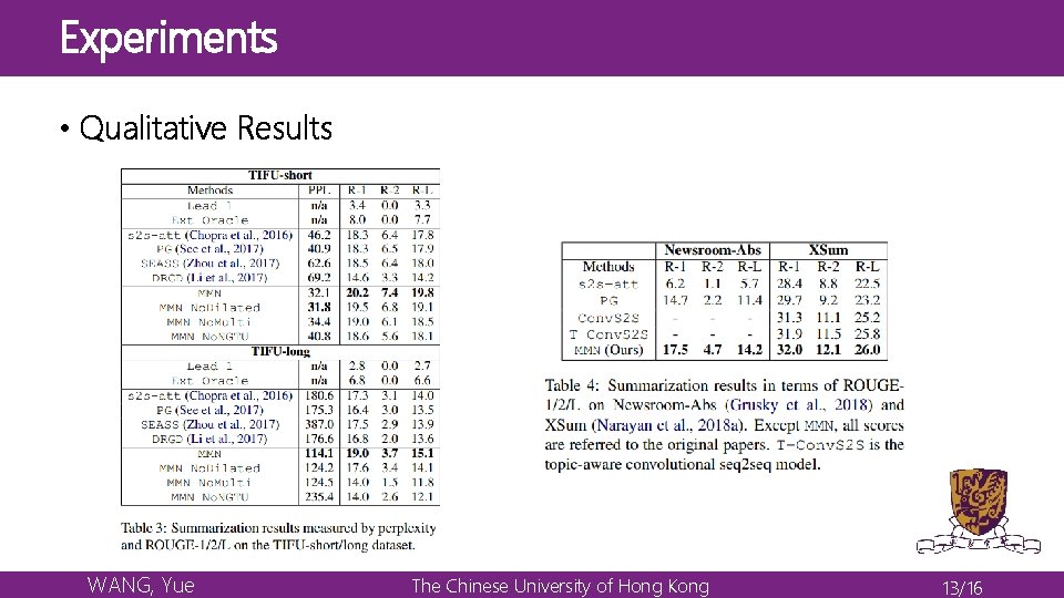 Experiments • Qualitative Results WANG, Yue The Chinese University of Hong Kong 13/16 Experiments • Qualitative Results WANG, Yue The Chinese University of Hong Kong 13/16