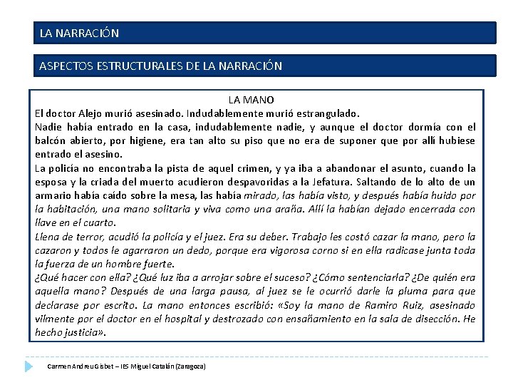 LA NARRACIÓN ASPECTOS ESTRUCTURALES DE LA NARRACIÓN LA MANO El doctor Alejo murió asesinado. LA NARRACIÓN ASPECTOS ESTRUCTURALES DE LA NARRACIÓN LA MANO El doctor Alejo murió asesinado.
