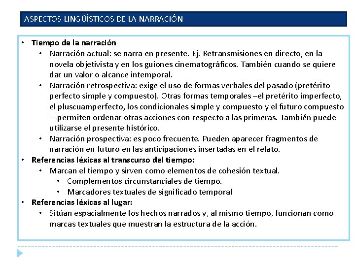 ASPECTOS LINGÜÍSTICOS DE LA NARRACIÓN • Tiempo de la narración • Narración actual: se ASPECTOS LINGÜÍSTICOS DE LA NARRACIÓN • Tiempo de la narración • Narración actual: se