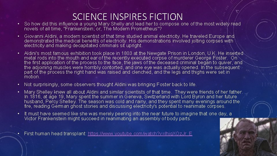 SCIENCE INSPIRES FICTION • So how did this influence a young Mary Shelly and