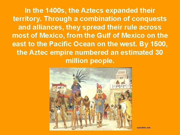 In the 1400 s, the Aztecs expanded their territory. Through a combination of conquests