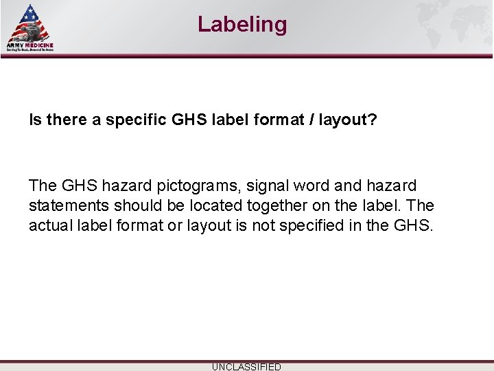 Select SLIDE MASTER to Insert Briefing Title Here Labeling Is there a specific GHS