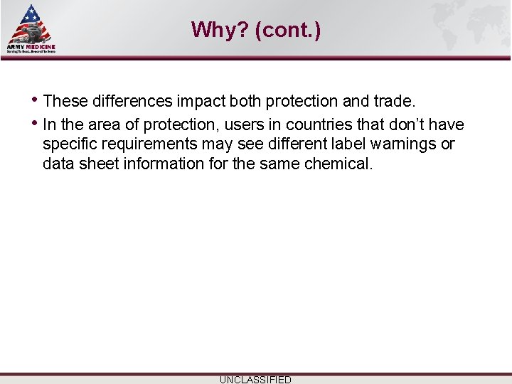 Select SLIDE MASTER to Insert Briefing Title Here Why? (cont. ) • These differences