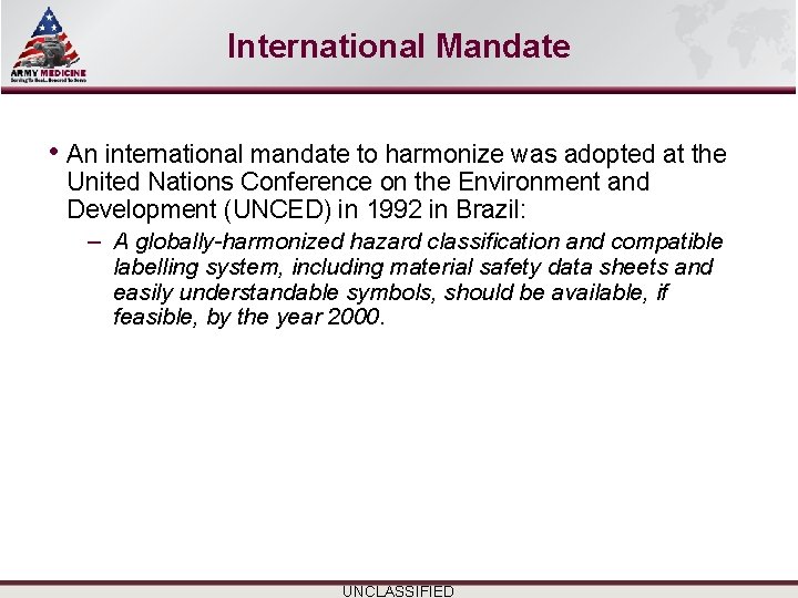 Select SLIDE MASTER to Insert Briefing Title Here International Mandate • An international mandate