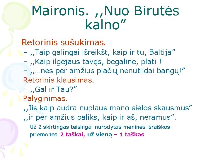 Maironis. , , Nuo Birutės kalno” Retorinis sušukimas. – , , Taip galingai išreikšt, Maironis. , , Nuo Birutės kalno” Retorinis sušukimas. – , , Taip galingai išreikšt,