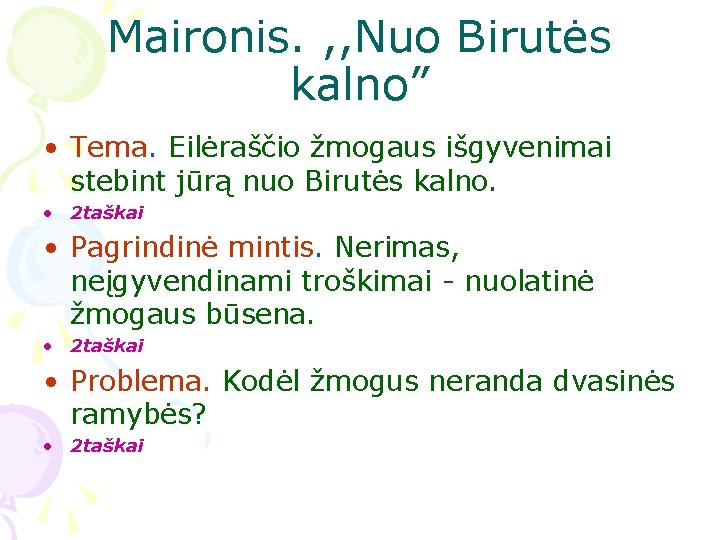 Maironis. , , Nuo Birutės kalno” • Tema. Eilėraščio žmogaus išgyvenimai stebint jūrą nuo Maironis. , , Nuo Birutės kalno” • Tema. Eilėraščio žmogaus išgyvenimai stebint jūrą nuo