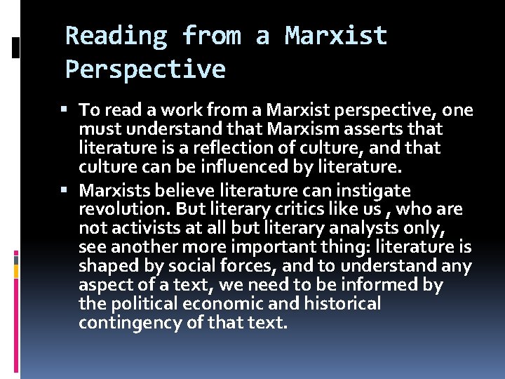 Reading from a Marxist Perspective To read a work from a Marxist perspective, one