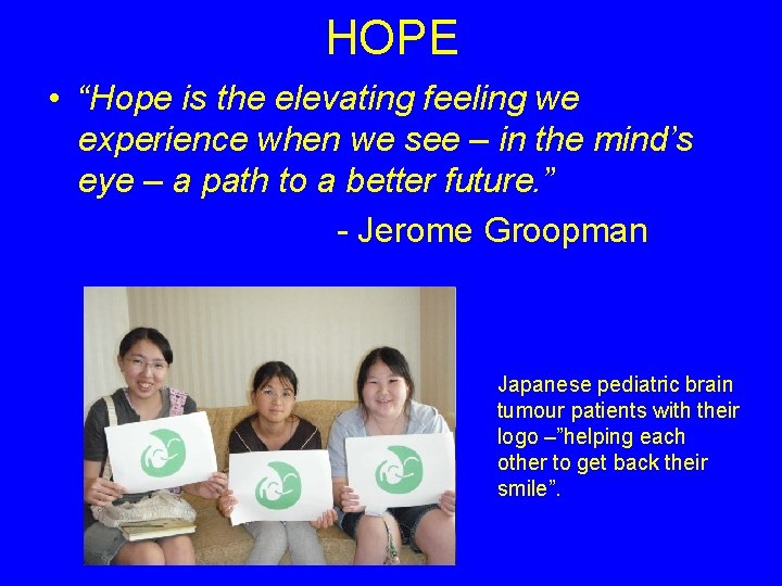 HOPE • “Hope is the elevating feeling we experience when we see – in