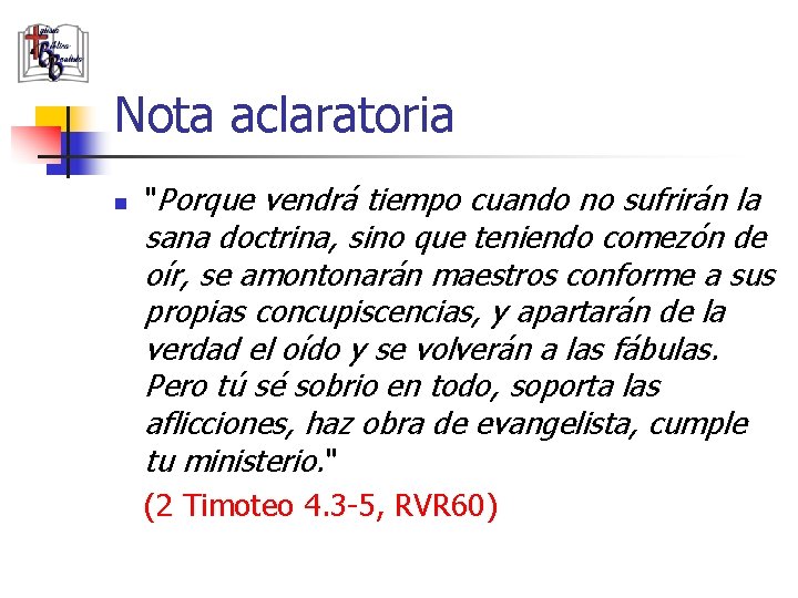 Nota aclaratoria n "Porque vendrá tiempo cuando no sufrirán la sana doctrina, sino que