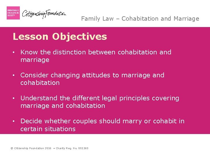 Family Law – Cohabitation and Marriage Lesson Objectives • Know the distinction between cohabitation