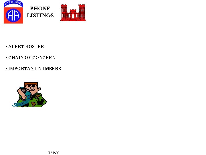 PHONE LISTINGS • ALERT ROSTER • CHAIN OF CONCERN • IMPORTANT NUMBERS TAB-K 