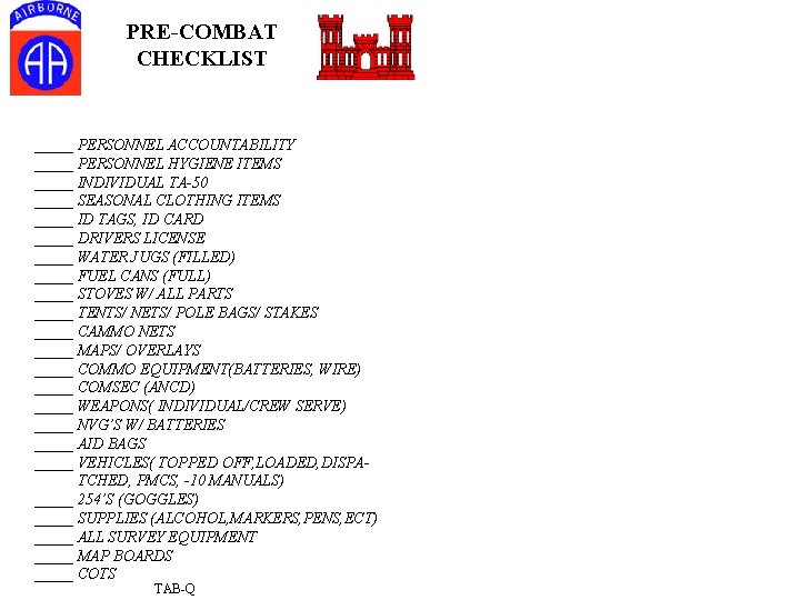 PRE-COMBAT CHECKLIST _____ PERSONNEL ACCOUNTABILITY _____ PERSONNEL HYGIENE ITEMS _____ INDIVIDUAL TA-50 _____ SEASONAL