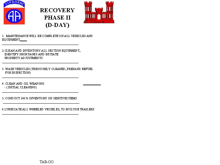 RECOVERY PHASE II (D-DAY) 1. MAINTENANCE WILL BE COMPLETE ON ALL VEHICLES AND EQUIPMENT