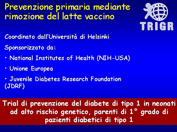 Prevenzione primaria mediante rimozione del latte vaccino Coordinato dall’Università di Helsinki Sponsorizzato da: • Prevenzione primaria mediante rimozione del latte vaccino Coordinato dall’Università di Helsinki Sponsorizzato da: •