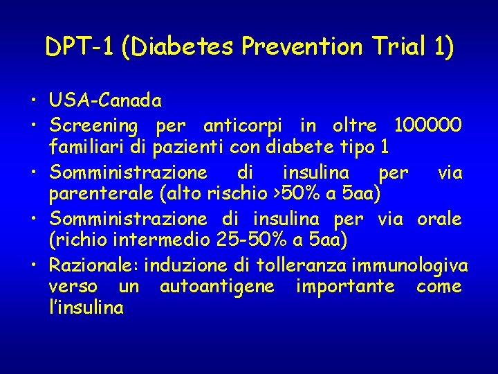 DPT-1 (Diabetes Prevention Trial 1) • USA-Canada • Screening per anticorpi in oltre 100000 DPT-1 (Diabetes Prevention Trial 1) • USA-Canada • Screening per anticorpi in oltre 100000