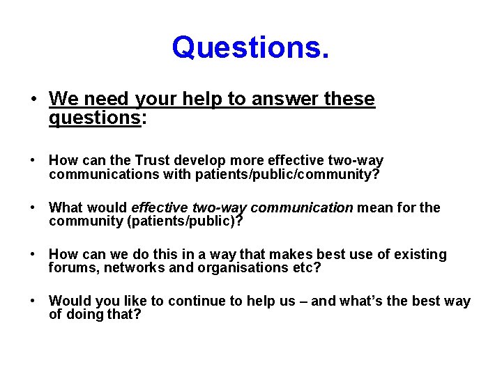 Questions. • We need your help to answer these questions: • How can the Questions. • We need your help to answer these questions: • How can the
