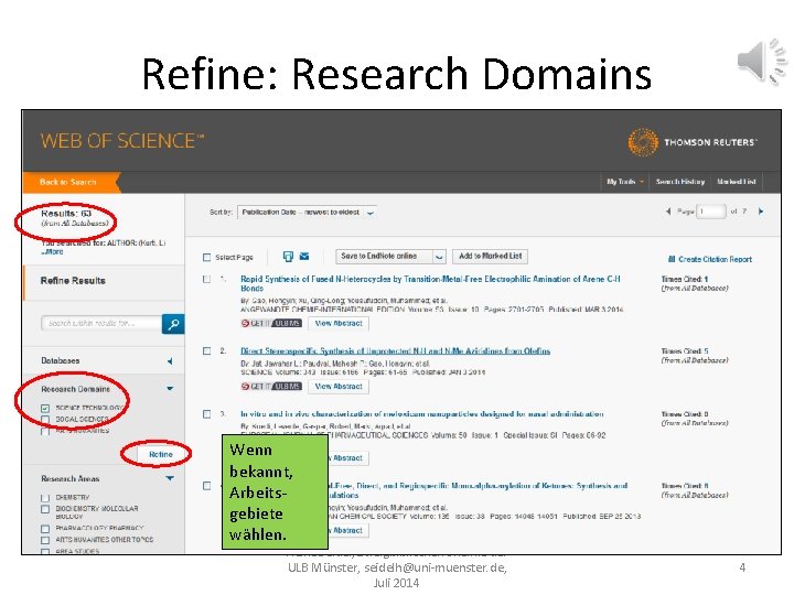 Refine: Research Domains Wenn bekannt, Arbeitsgebiete wählen. Heike Seidel, Zweigbibliothek Chemie der ULB Münster,